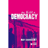 To Kill a Democracy: India's Passage to Despotism