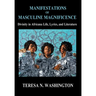 Manifestations of Masculine Magnificence: Divinity in Africana Life, Lyrics, and Literature