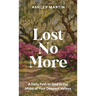 Lost No More: A Daily Path to God in the Midst of Your Deepest Valleys