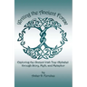 Writing the Ancient Forest: Exploring the Ancient Irish Tree Alphabet through Story, Myth and Metaphor