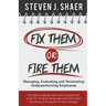 Fix Them or Fire Them: Managing, Evaluating and Terminating Underperforming Employees