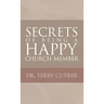 Secrets of Being a Happy Church Member
