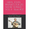 GERAL JOHN PINAULT'S TOP 25 SHOW SONGS! - VOL. II - Book #37: For Left-Handed Rhythm Guitar Players in Live Performances!