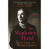 The Shadowy Third: Love, Letters, and Elizabeth Bowen