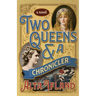 Two Queens and a Chronicler