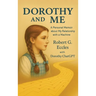 Dorothy and Me: A Personal Memoir about My Relationship with a Machine