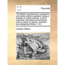 The British manufacturers companion, and callico printers assistant; being a treatise on callico printing, in all its branches, theoretical and practi
