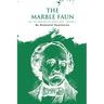The Marble Faun; Or, The Romance Of Monte Beni - Volume 1