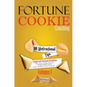Fortune Cookie Coaching: 88 Motivational Tips made of Fortune Cookies, Vol I