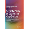 Security Policy in System-On-Chip Designs: Specification, Implementation and Verification