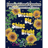 Inspirational Quotes Large Print Adult Color by Number - Dream Big, Shine Bright: Positive, Motivational and Uplifting Coloring Book