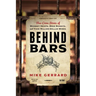 Behind Bars: True Crime Stories of Whiskey Heists, Beer Bandits, and Fake Million-Dollar Wines