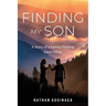Finding My Son: A Story of a Family Finding Each Other