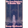 The Lost Princess: A Double Tale