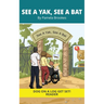 See a Yak, See a Bat: Decodable Series for Learning to Read. For Early Readers and Students with Dyslexia. (Words with Three Letters)