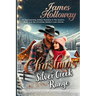 Christmas at Silver Creek Ranch: A Heartwarming Holiday Romance in the Country - Book 1 in the Christmas Western Love Stories