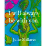 I will always be with you