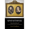 Unfaithful: Love, Adultery, and Marriage Reform in Nineteenth-Century America