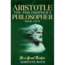 Be a Great Thinker - Aristotle: The Philosopher's Philosopher