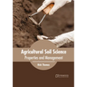 Agricultural Soil Science: Properties and Management