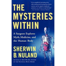 The Mysteries Within: A Surgeon Explores Myth, Medicine, and the Human Body
