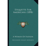 Etiquette For Americans (1898)