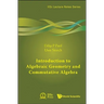 Introduction to Algebraic Geometry and Commutative Algebra