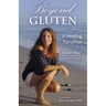 Beyond Gluten: A Healing Transition