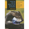 From the Cult of Waste to the Trash Heap of History: The Politics of Waste in Socialist and Postsocialist Hungary