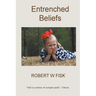 Entrenched Beliefs