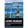 Latino Colorado: The Struggle for Equality in the Centennial State
