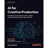 AI for Creative Production: A handbook for the ethical use of AI in creating and processing text, images, video, and audio