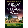 A Body in the Village Hall: An utterly gripping cozy murder mystery