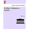 A Stray Yankee in Texas.