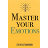 Master Your Emotions Overcoming Negativity And Improving Emotional Management Review