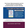 Setting Boundaries with Your Adult Children Companion Study Guide: SANITY Support Group Workbook & Leader Guide