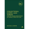 Collections, Codes, and Torah: The Re-Characterization of Israel's Written Law