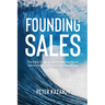Founding Sales: The Early Stage Go-to-Market Handbook
