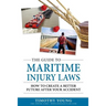 The Guide to Maritime Injury Laws: How to Create a Better Future After Your Accident