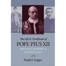 The Life & Pontificate of Pope Pius XII: Between History & Controversy