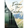 Embrace Your Shadows: A Guide to Healing Your Shadow Emotions and Embracing Your Inner Child