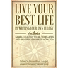 Live Your Best Life: By Writing Your Own Eulogy. Includes sample eulogy-to-be, templates and reverse engineer how to's.