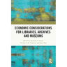 Economic Considerations for Libraries, Archives and Museums