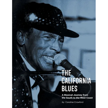 The California Blues: A Musical Journey from the South to the West Coast
