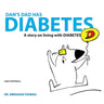 Dan's Dad Has Diabetes: A story on living with DIABETES