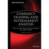Currency Trading and Intermarket Analysis: How to Profit from the Shifting Currents in Global Markets