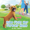 Kube Finds Her Forever Home: An Illustrated Story To Teach Your Little One The Importance Of Animal Adoption