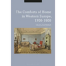 The Comforts of Home in Western Europe, 1700-1900