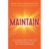 Maintain: The 3 Simple Shifts That Turn Temporary Weight Loss Into Lasting Freedom