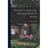 Poverty and Un-British Rule in India